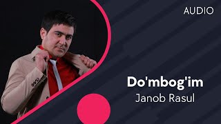 Janob Rasul - Do'mbog'im | Жаноб Расул - Думбогим (AUDIO)