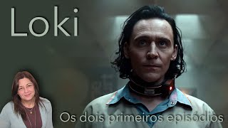 Os 2 primeiros eps: "Loki" chega chegando