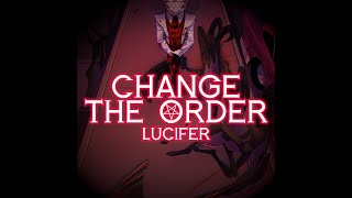 [MUSIC] 'Change The Order' (Lucifer Story/Cover Ver.) (Hazbin Hotel Pilot)