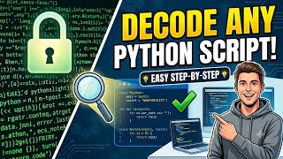 🔥 How To Decode Any Python Script | Beginner to Advanced Guide 🔥