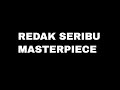 Redak Seribu - Masterpiece (Lirik)