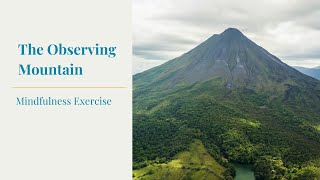 Mindfulness Exercise: The Observing Mountain