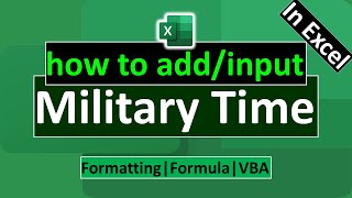 How to Add Military Time in Excel | Formatting | Formula | VBA