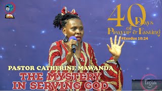 PASTOR CATHERINE MAWANDA | THE MYSTERY IN SERVING GOD | 40DAYS OF PRAYER AND FASTING(13TH NOV 2022)