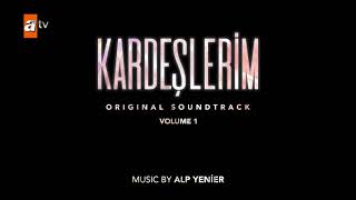 Ailem İçin - Kardeşlerim Soundtrack 🎶