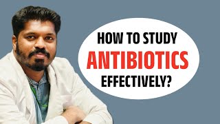 How to study Antibiotics effectively | Dr Vishnu R Nair