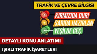 Trafik ve Çevre Bilgisi / Işıklı Trafik İşaretleri