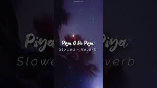 Piya O Re Piya,  Lo-fi - [ slowed+reverb ] Aatif Aslam, SLOWEDAudio