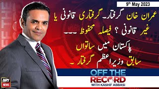 Off The Record | Kashif Abbasi | ARY News | 9th May 2023