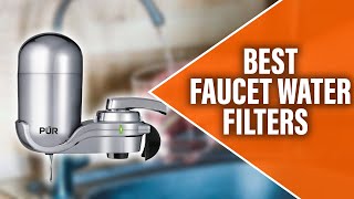 Best Faucet Water Filters: An In-depth Dive (Our Top Contenders)