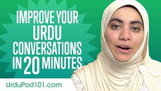 Learn Urdu in 20 Minutes - Improve your Urdu Conversation Skills