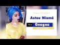 gnagna astou niamé