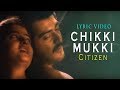Chiki Mukki  Lyric Video  - Citizen | Ajith Kumar | Meena |Vasundhara Das | Deva | Tamil Film Songs