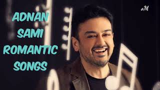 Adnan Sami Romantic hit Songs | Hindi Bollywood songs | Melody music |Ocean music | 2021