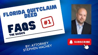 Florida Quitclaim Deed FAQs: Understanding Basics | Part 1