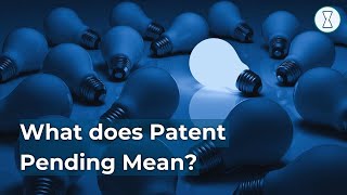 What does Patent Pending Mean?