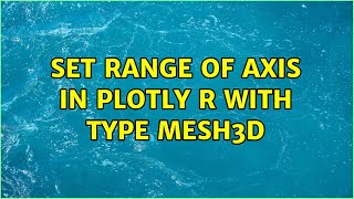 Set range of axis in plotly R with type mesh3d