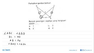 Perhatikan gambar berikut! D C E A BBanyak pasangan segitiga yang kongruen adalah ....