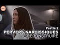 Pervers Narcissiques : L'Autre Violence Conjugale | Réel·le·s | PARTIE 2