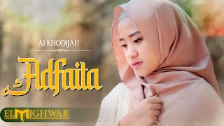 ADFAITA - Ai Khodijah | Elmighwar Music Video