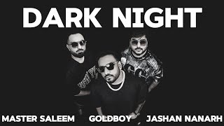 Dark Night | Master Saleem | Goldboy | Jashan Nanarh | New Music 2024