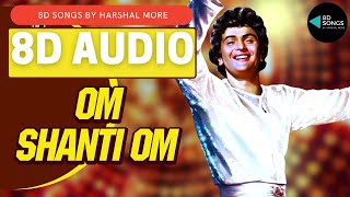 Om Shanti Om {8D SONG} - Karz | Rishi Kapoor & Kishore Kumar