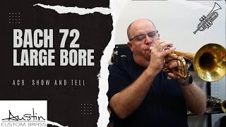 Large Bore Bach  72  Lightweight Trumpet! An all-around Beast!  ACB  Show and Tell