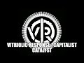 vitriolic response capitalist catalyst unreleased