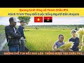 Quang Linh Vlog và Team Châu Phi: Hành Trình Thay Đổi Cuộc Sống Người Dân Angola