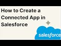 How to Create a Connected App in Salesforce