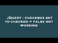 jQuery : checkbox set to checked = false not working