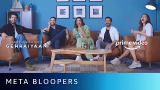 Gehraiyaan - Meta Bloopers | Deepika Padukone, Siddhant Chaturvedi, Ananya, Dhairya | Shakun Batra