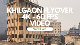 4k 60 Fps Video (Khilgaon Flyover)