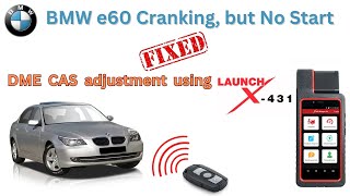 BMW E60 Cranking, but no start. DME CAS adjustment. 2F44 DME: EWS preventing manipulation FIXED!