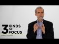 Daniel Goleman: Three Kinds of Focus