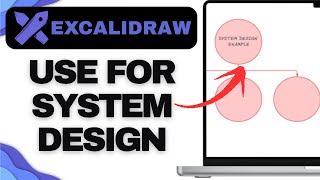 How to Use Excalidraw for System Design Diagrams (Beginner to Pro Guide)