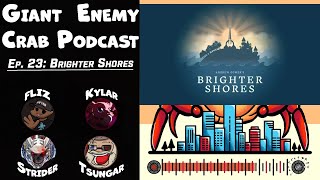 Giant Enemy Crab Podcast Ep. 23: Brighter Shores