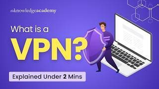 What is a VPN \u0026 How Does it Work? | VPN Explained Under 2 Min! | The Knowledge Academy