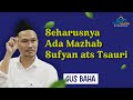 Gus Baha: Seharusnya Ada Mazhab Sufyan ats Tsauri