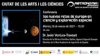 Conferencia. Los nuevos retos de Europa en ciencia y exploración espacial. 16 de marzo 2021