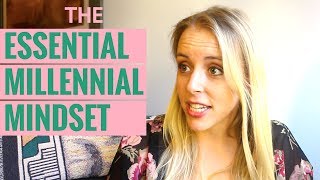 HOW TO UNDERSTAND MILLENNIALS: The Essential Millennial Mindset