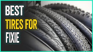 Best Tires For Fixie [Top 5 Recommendations]