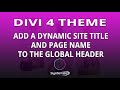 Divi 4 Add Dynamic Site Title And Page Name To The Global Header 👍