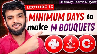 BS-13. Minimum days to make M bouquets | Binary Search