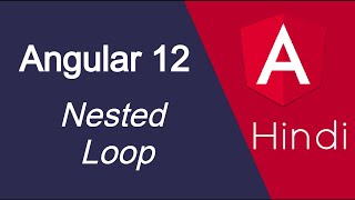 Angular 12 tutorial in Hindi #19 Nested Loop