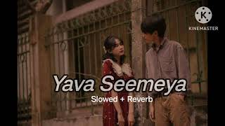 Yava Seemeya ( Slowed + Reverb ) Kannada Song