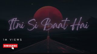Itni Si Baat Hai.....Download |Arijit Singh