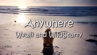 Wvwii \u0026 WildStarry - Anywhere (Lyrics)