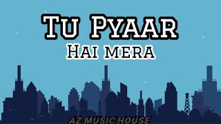 Tu Pyaar Hai Mera Song -- { Lyrics } -- { Yasser Desai } -- { Badnaam } #azmusichouse
