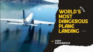 World's most dangerous plane landing eps.159